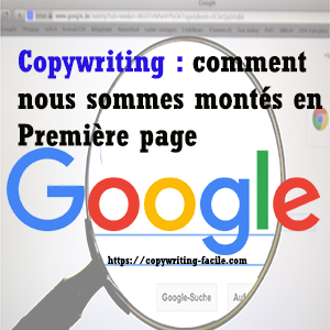 Copywriting : comment nous sommes montés en Première page Google