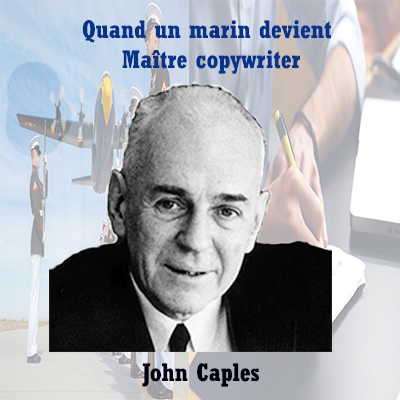 John Caples, de marin à maître en copywriting